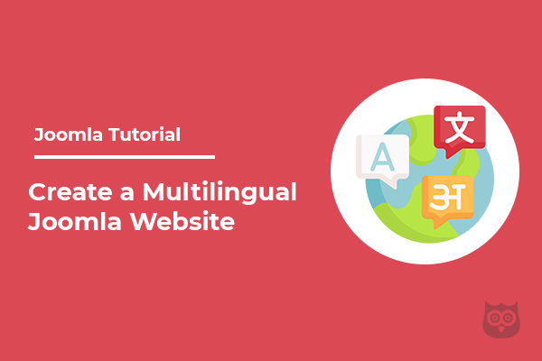How To Create a Multilingual Joomla Website? - Step by Step Guide