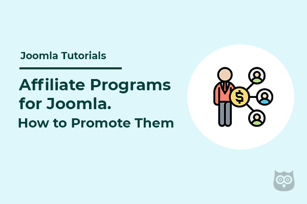 Affiliate Programs for Joomla- How to Promote Them