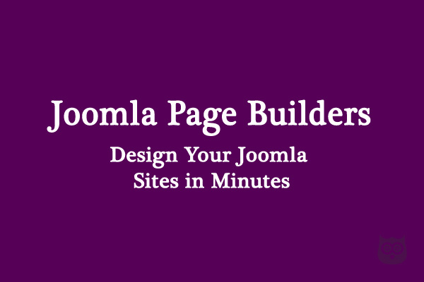 Joomla Page Builders - Design Your Joomla Sites in Minutes