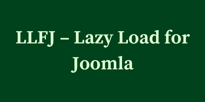 LLFJ Lazy Load for Joomla