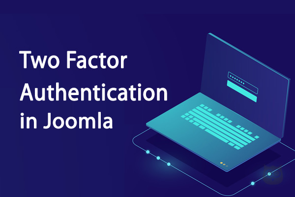 Two-Factor Authentication - How to Enable in Joomla